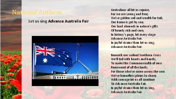 National Anthem Let us sing Advance Australia Fair Australians all let us rejoice, For
