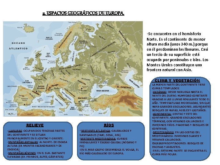 2. ESPACIOS GEOGRÁFICOS DE EUROPA. -Se encuentra en el hemisferio Norte. Es el continente
