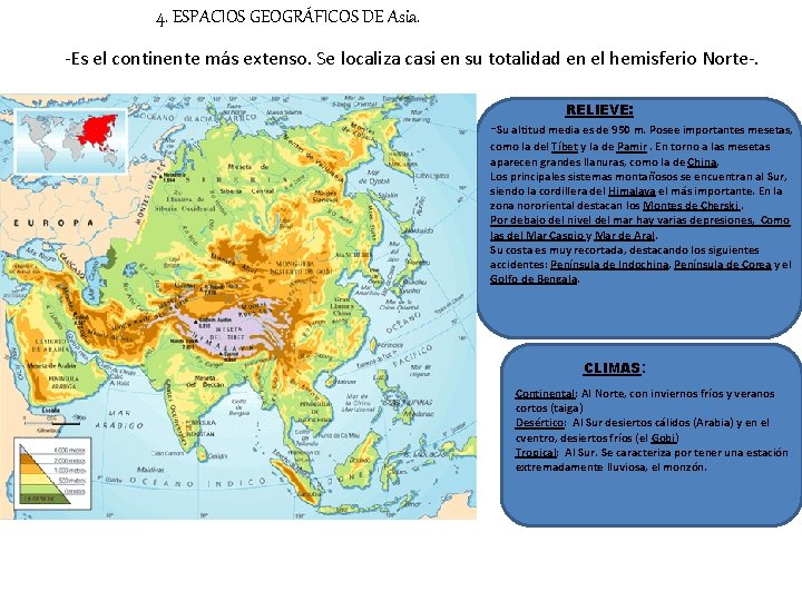 4. ESPACIOS GEOGRÁFICOS DE Asia. -Es el continente más extenso. Se localiza casi en