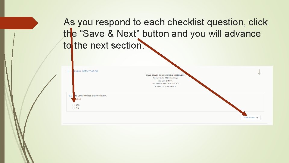 As you respond to each checklist question, click the “Save & Next” button and