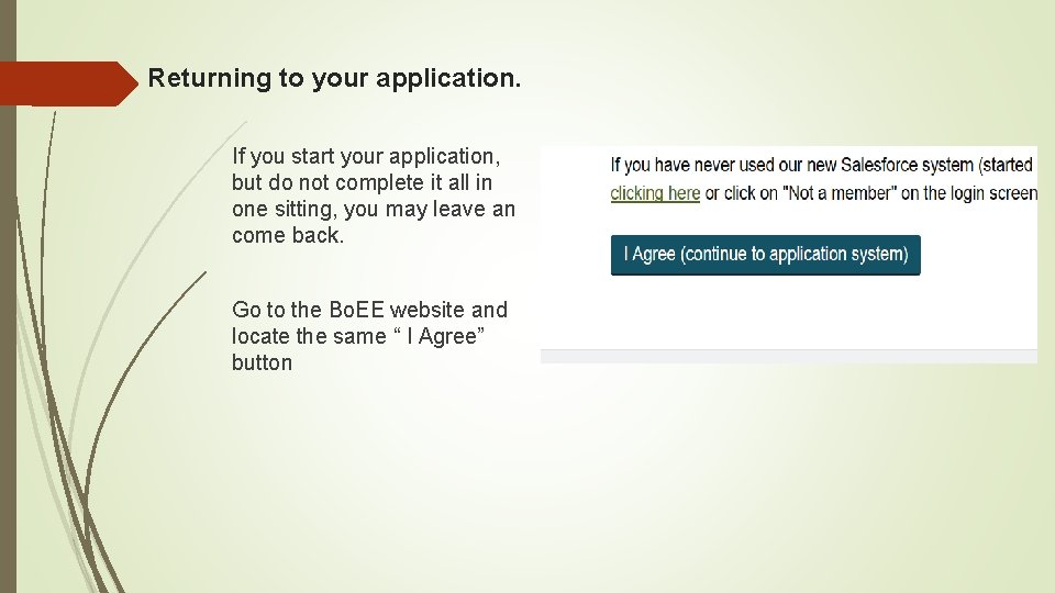 Returning to your application. If you start your application, but do not complete it