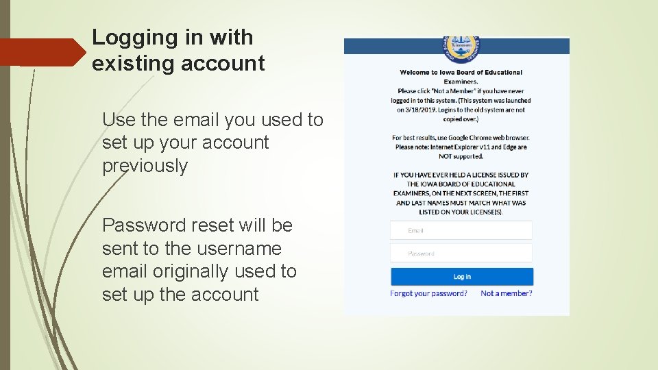 Logging in with existing account Use the email you used to set up your