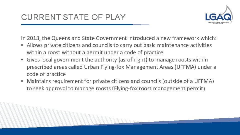 CURRENT STATE OF PLAY In 2013, the Queensland State Government introduced a new framework