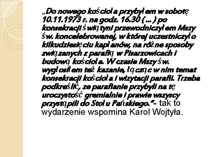 „Do nowego kościoła przybyłem w sobotę 10. 11. 1973 r. na godz. 16. 30