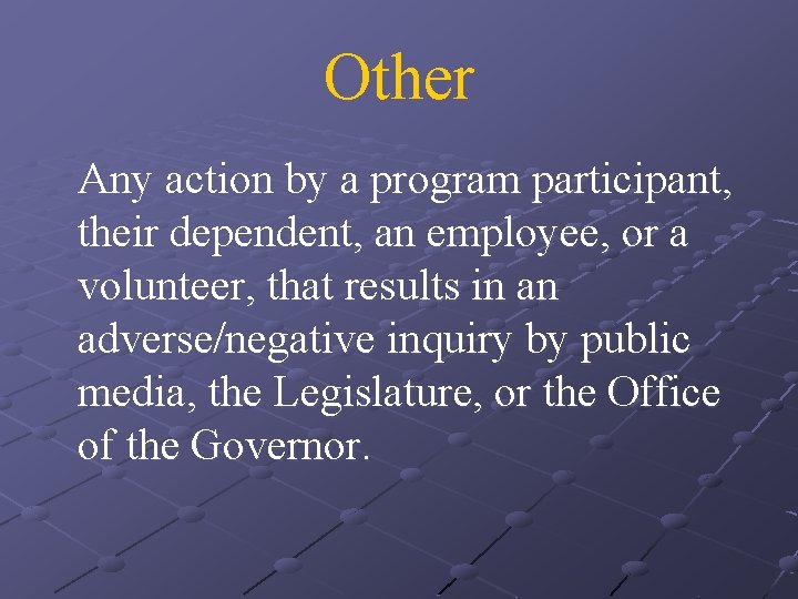 Other Any action by a program participant, their dependent, an employee, or a volunteer,