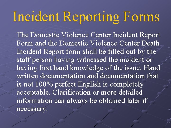 Incident Reporting Forms The Domestic Violence Center Incident Report Form and the Domestic Violence