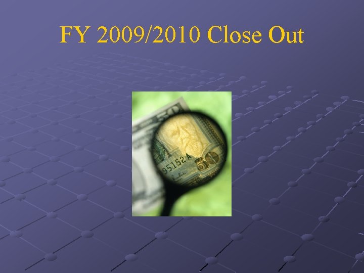 FY 2009/2010 Close Out 