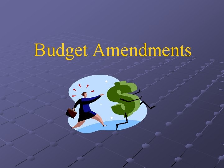 Budget Amendments 