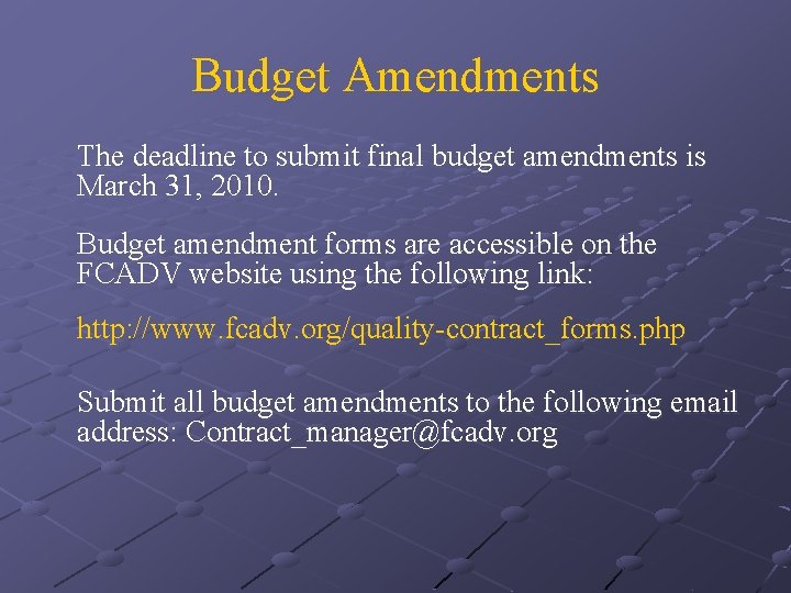 Budget Amendments The deadline to submit final budget amendments is March 31, 2010. Budget
