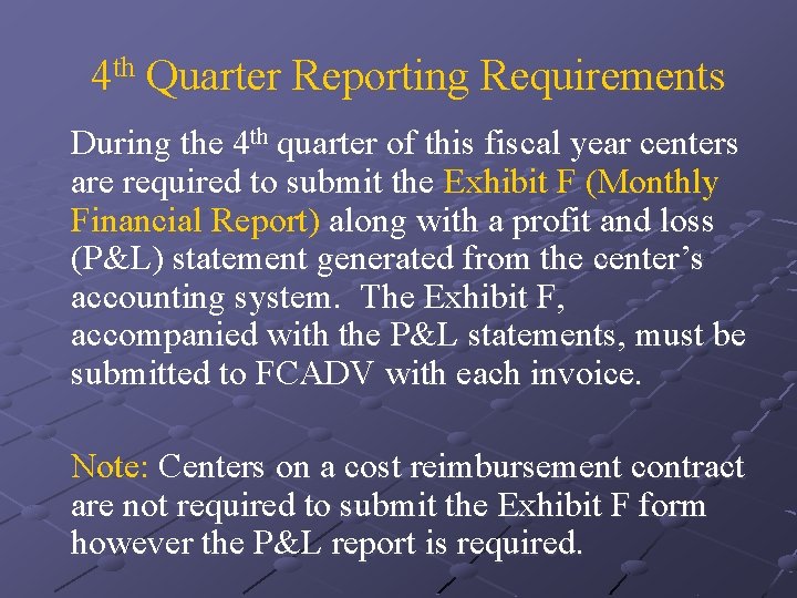 4 th Quarter Reporting Requirements During the 4 th quarter of this fiscal year