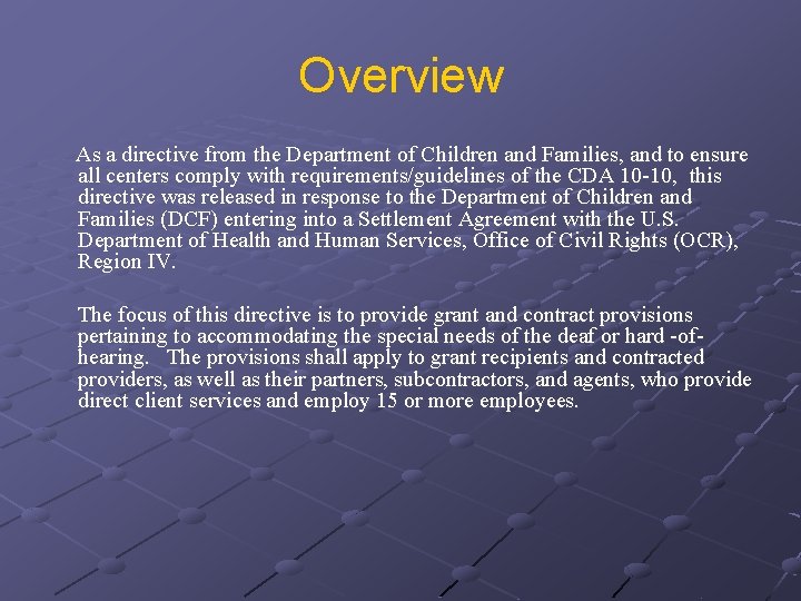 Overview As a directive from the Department of Children and Families, and to ensure
