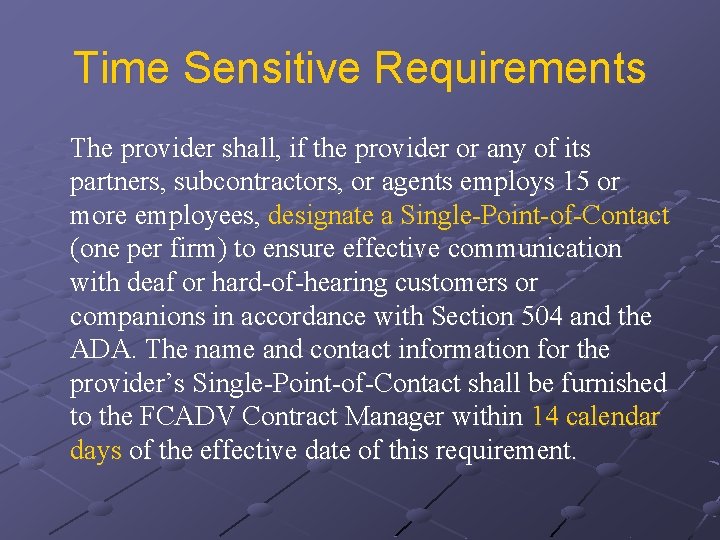 Time Sensitive Requirements The provider shall, if the provider or any of its partners,