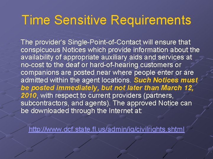 Time Sensitive Requirements The provider’s Single-Point-of-Contact will ensure that conspicuous Notices which provide information