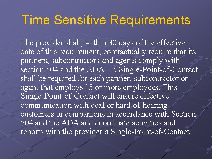 Time Sensitive Requirements The provider shall, within 30 days of the effective date of