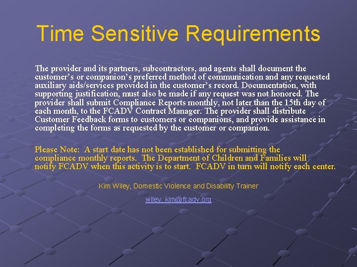 Time Sensitive Requirements The provider and its partners, subcontractors, and agents shall document the