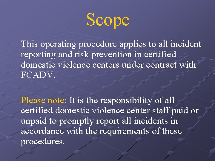 Scope This operating procedure applies to all incident reporting and risk prevention in certified