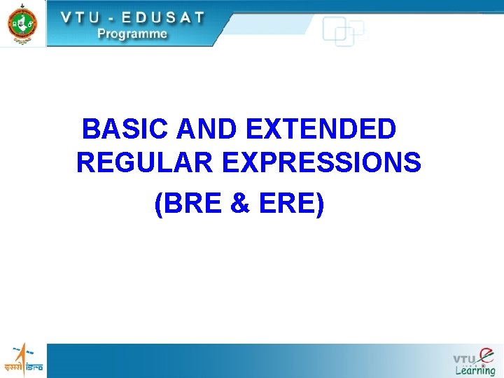 BASIC AND EXTENDED REGULAR EXPRESSIONS (BRE & ERE) 