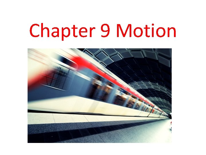 Chapter 9 Motion 