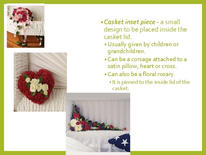  • Casket inset piece ‐ a small design to be placed inside the