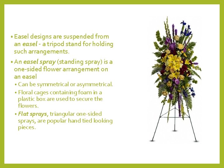  • Easel designs are suspended from an easel ‐ a tripod stand for