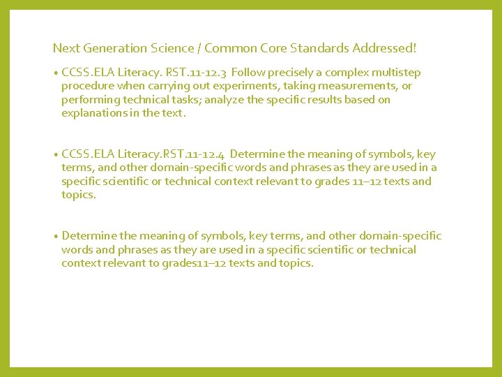 Next Generation Science / Common Core Standards Addressed! • CCSS. ELA Literacy. RST. 11‐