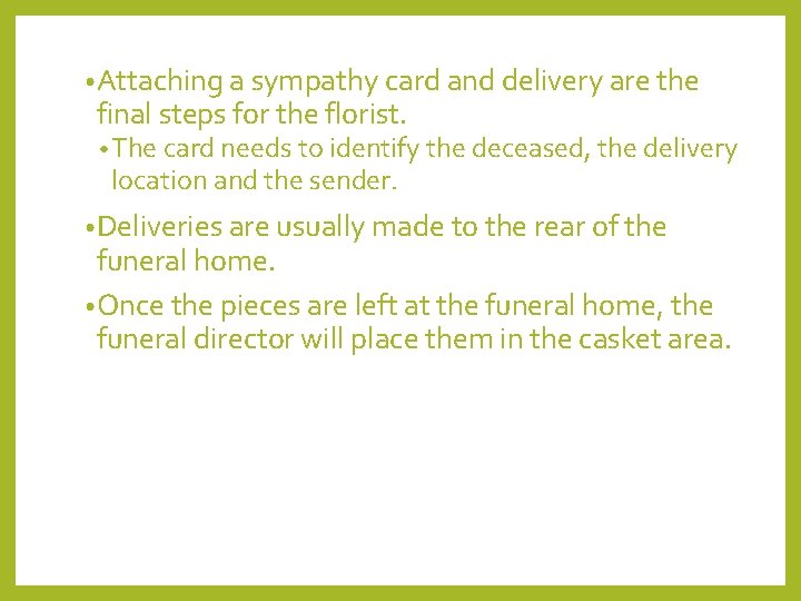  • Attaching a sympathy card and delivery are the final steps for the