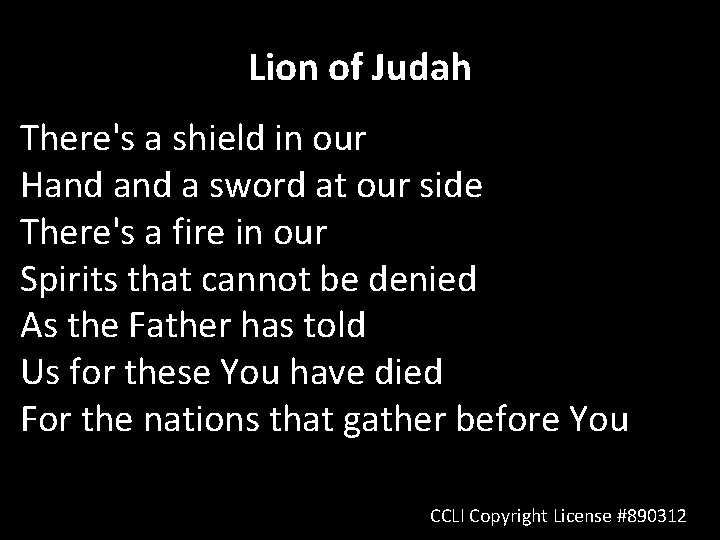 Lion of Judah There's a shield in our Hand a sword at our side