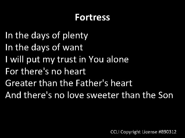 Fortress In the days of plenty In the days of want I will put