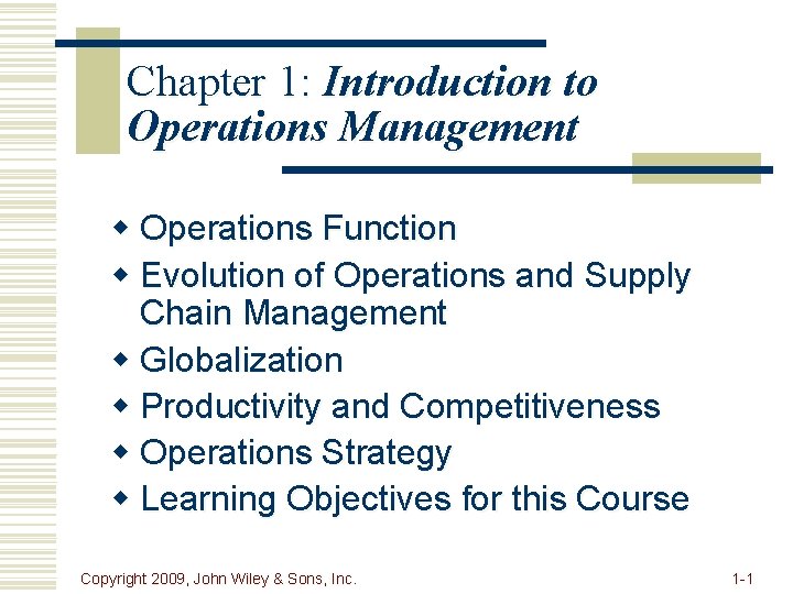Chapter 1: Introduction to Operations Management w Operations Function w Evolution of Operations and