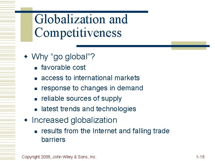 Globalization and Competitiveness w Why “go global”? n n n favorable cost access to