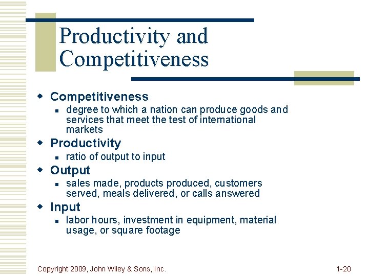 Productivity and Competitiveness w Competitiveness n degree to which a nation can produce goods
