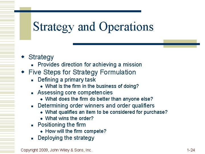 Strategy and Operations w Strategy n Provides direction for achieving a mission w Five