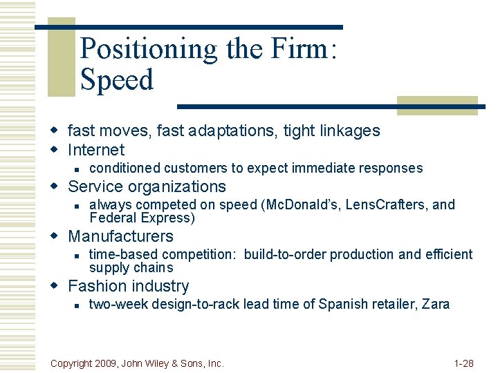 Positioning the Firm: Speed w fast moves, fast adaptations, tight linkages w Internet n