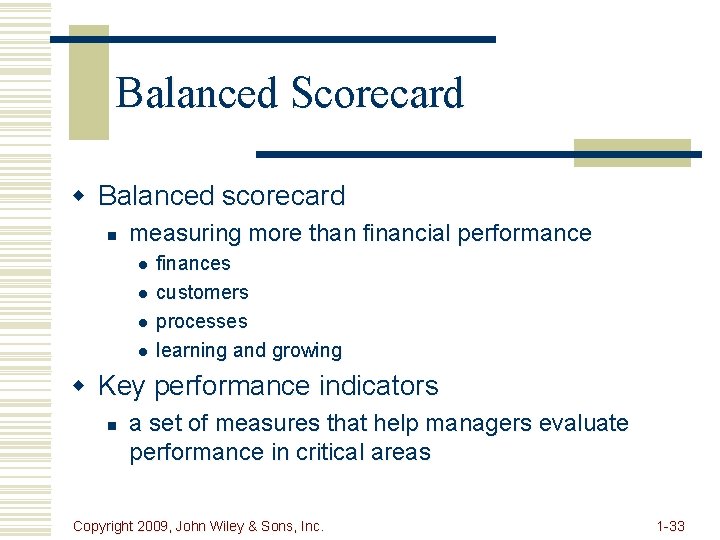 Balanced Scorecard w Balanced scorecard n measuring more than financial performance l l finances