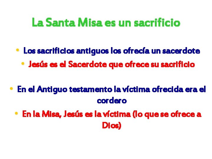La Santa Misa es un sacrificio • Los sacrificios antiguos los ofrecía un sacerdote