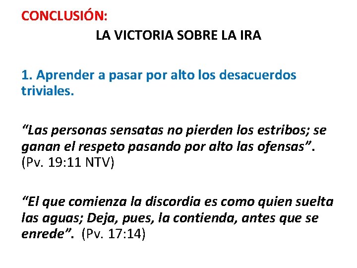 CONCLUSIÓN: LA VICTORIA SOBRE LA IRA 1. Aprender a pasar por alto los desacuerdos