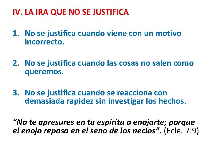 IV. LA IRA QUE NO SE JUSTIFICA 1. No se justifica cuando viene con