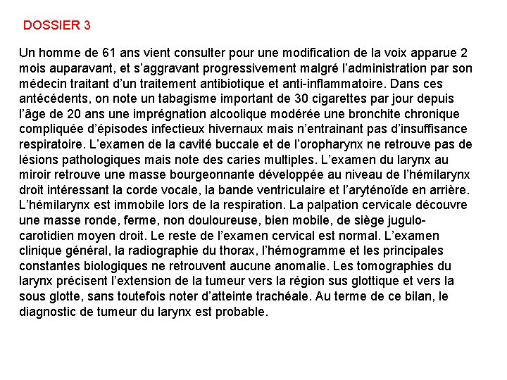 DOSSIER 3 Un homme de 61 ans vient consulter pour une modification de la