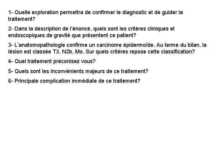 1 - Quelle exploration permettra de confirmer le diagnostic et de guider la traitement?