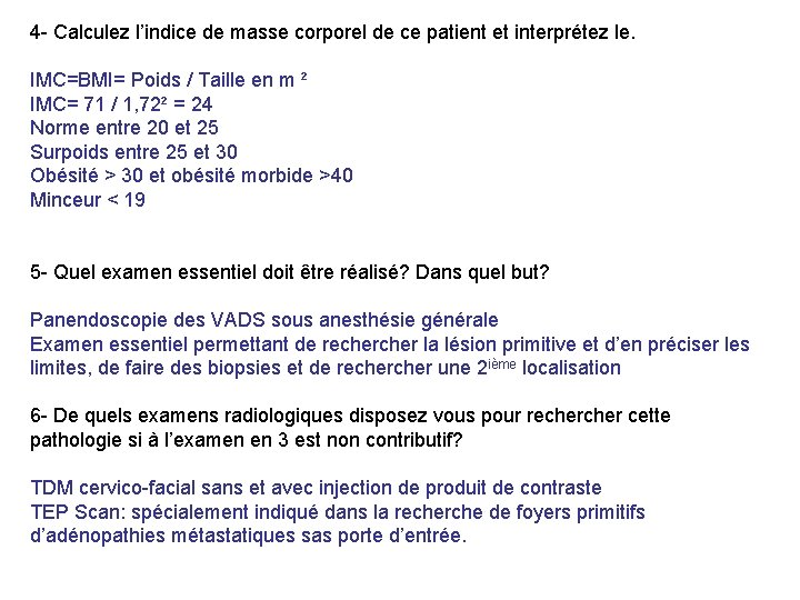 4 - Calculez l’indice de masse corporel de ce patient et interprétez le. IMC=BMI=