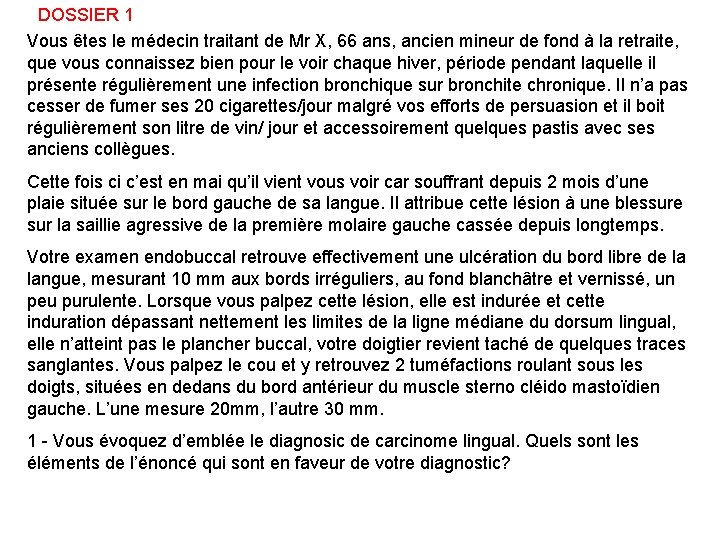 DOSSIER 1 Vous êtes le médecin traitant de Mr X, 66 ans, ancien mineur