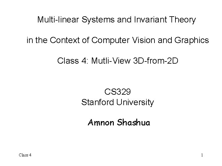 Multi-linear Systems and Invariant Theory in the Context of Computer Vision and Graphics Class