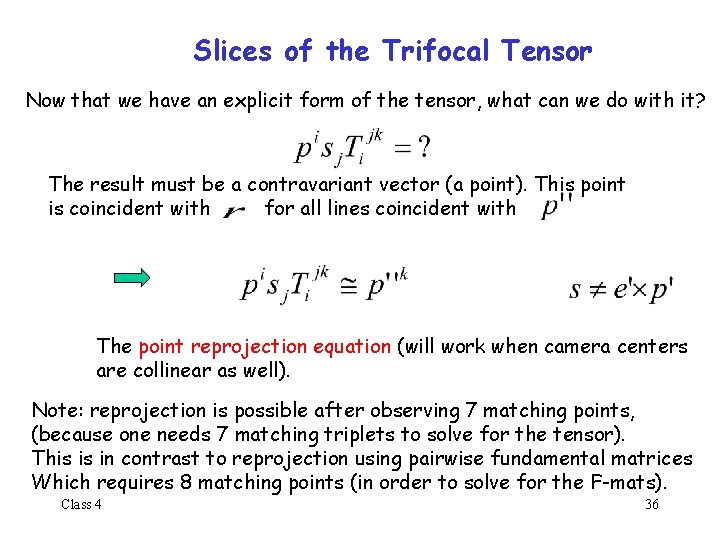 Slices of the Trifocal Tensor Now that we have an explicit form of the