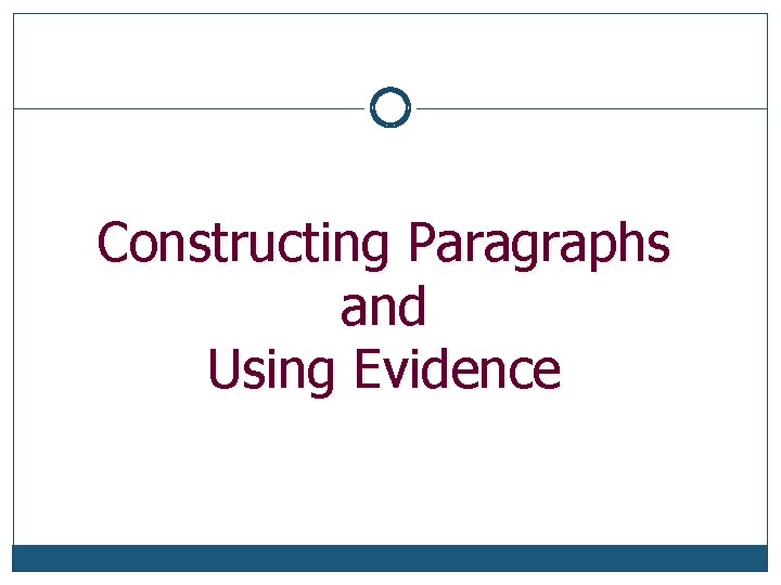 Constructing Paragraphs and Using Evidence 