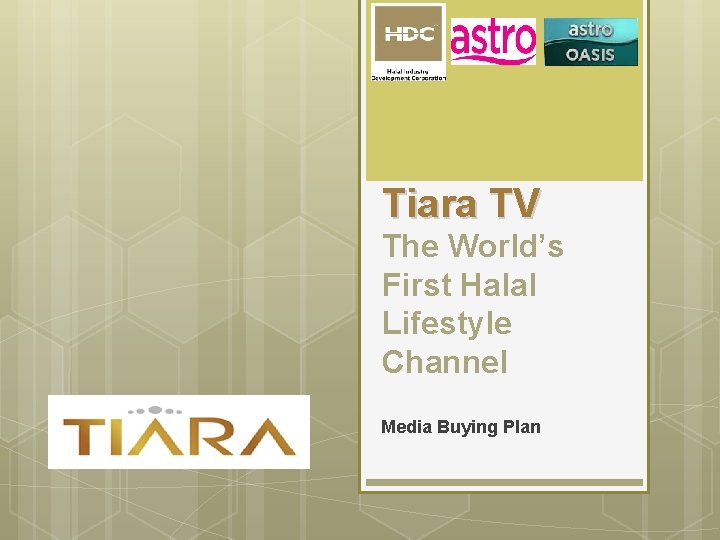 Tiara TV The World’s First Halal Lifestyle Channel Media Buying Plan 