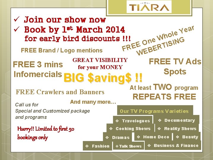 ü Join our show now ü Book by 1 st March 2014 ar e