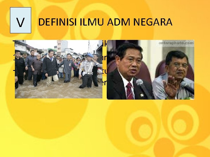 V DEFINISI ILMU ADM NEGARA Terdapat dua pola pemikiran 1. Pola Pemikiran Pertama Adm