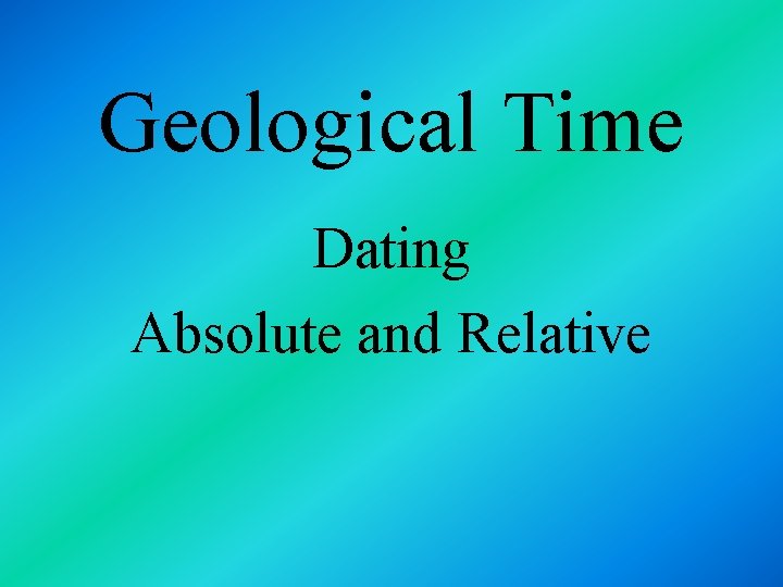 Geological Time Dating Absolute and Relative 