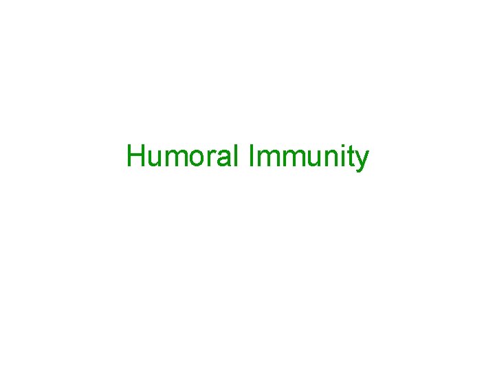 Humoral Immunity 