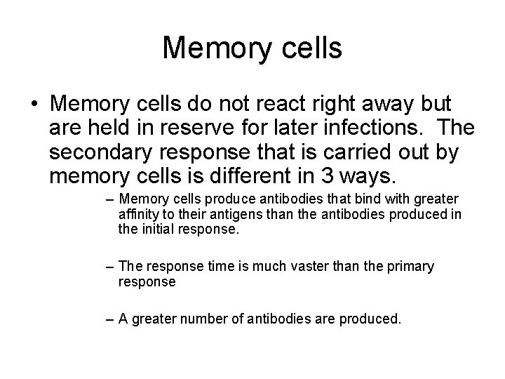 Memory cells • Memory cells do not react right away but are held in